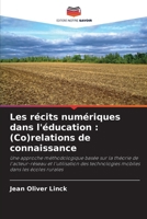 Les récits numériques dans l'éducation: (Co)relations de connaissance (French Edition) 620786588X Book Cover