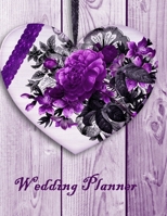 Wedding Planner: Beautiful Rustic Wedding Planning Organizer with Checklists for Timeline, Guests, Budget Planning and More B084WPW2HX Book Cover