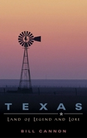 Texas: Land of Legend and Lore 1556229496 Book Cover