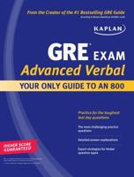 Kaplan GRE Exam Advanced Verbal: Your Only Guide to an 800 (Perfect Score Series)