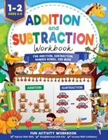 Addition and Subtraction Workbook: Math Workbook Grade 1 | Fun Addition, Subtraction, Number Bonds, Fractions, Matching, Time, Money, And More 1946525537 Book Cover