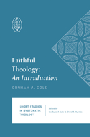 Faithful Theology: An Introduction 1433559110 Book Cover