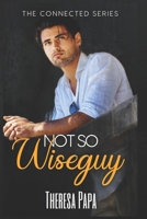 Not So Wiseguy: Mafia Instalove Forbidden Romance B09LGNR3KW Book Cover