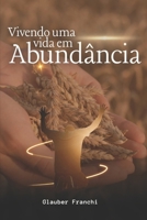 Vivendo uma vida em abundância.: Descobrindo em Cristo a liberdade de uma Vida de Prosperidade. (Portuguese Edition) B0DY9Q7WLH Book Cover
