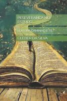 PESEVERANÇA NO ESTUDO: EDITORA CAMINHO E FÉ B0G4BZJKLD Book Cover