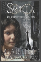 El principio del fin (La Saga Sofía) 152178194X Book Cover