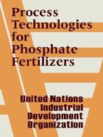 Process Technologies for Phosphate Fertilizers 1410206270 Book Cover