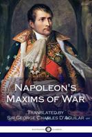 The Military Maxims of Napoleon 1566196957 Book Cover