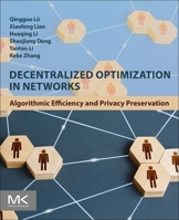 Decentralized Optimization in Networks: Algorithmic Efficiency and Privacy Preservation 0443333378 Book Cover
