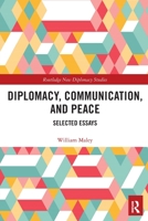 Diplomacy, Communication, and Peace: Selected Essays 0367623757 Book Cover
