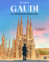 Gaudí: el soñador de Barcelona / Gaudí: el soñador de Barcelona (Spanish Edition) 8402430821 Book Cover