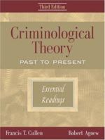 Criminological Theory: Past to Present: Essential Readings 1891487558 Book Cover