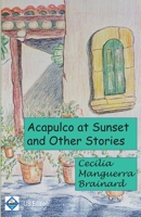 Acapulco at sunset and other stories 1953716075 Book Cover