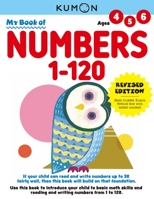 Kumon My Book of Numbers 1-120 (Revised Ed, Math Skills), Ages 4-6, 80 pages 1953845045 Book Cover