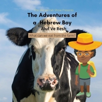 The Adventures of a Hebrew Boy: What Can We Eat From the Farm? B08SGZL7SL Book Cover