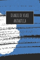Diario De Viaje Antartica: 6x9 Diario de viaje I Libreta para listas de tareas I Regalo perfecto para tus vacaciones en Antartica 1671490886 Book Cover