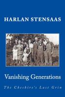Vanishing Generations: The Cheshire's Last Grin 1727188578 Book Cover