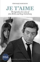 Je t'aime: The legendary love story of Jane Birkin and Serge Gainsbourg 1785784846 Book Cover