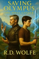 The Spellcaster: Saving Olympus - Book Two B0F66MLXWP Book Cover