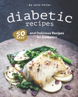 Diabetic Recipes: 50 Easy and Delicious Recipes for Diabetics B08C3VLBSH Book Cover