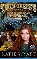 Juniper The Daring (Twin Creek's Rain Ranch Romance Series) 1695634632 Book Cover