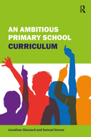 An Ambitious Primary School Curriculum 1913453170 Book Cover