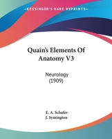 Quain's Elements Of Anatomy V3: Neurology 0548760268 Book Cover