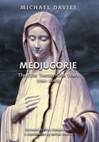 Medjugorje: The First Twenty-One Years (1981-2002): A Source-Based Contribution to the Definitive History 1990685404 Book Cover