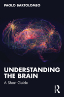 Understanding the Brain: A Short Guide 1041244878 Book Cover