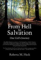From Hell to Salvation: One Girl's Journey 1475940459 Book Cover
