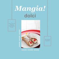 Mangia! Dolci: A Mom-and-Me Book of Sweet Sicilian Recipes 1499246722 Book Cover