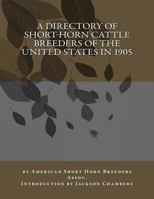 A Directory of Short-Horn Cattle Breeders of the United States in 1905 1977820697 Book Cover
