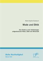 Mode und Ethik: Eine Studie zu den Verbindungen zeitgenössischer Mode, Ethik und Wirtschaft 3842894317 Book Cover