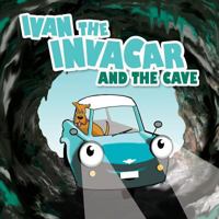 Ivan the Invacar and the Cave 0985805226 Book Cover
