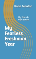 My Fearless Freshman Year (My Years In High School Book 1) 1493628321 Book Cover