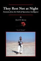 They Rest Not at Night: Footnotes from the Field of Operations Intelligence 1491702893 Book Cover