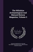 The Wiltshire Archaeological And Natural History Magazine, Volume 3... 1346406480 Book Cover