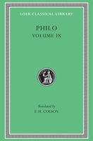 Philo: Volume IX, Every Good Man is Free. On the Contemplative Life. On the Eternity of the World. Against Flaccus. Apology for the Jews. On Providence (Loeb Classical Library No. 363) 0674994000 Book Cover