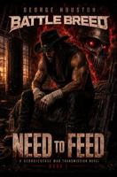Battle Breed: Need to Feed (Battle Breed: War Transmissions) B0H96ZKDSV Book Cover