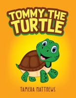 Tommy the Turtle B0F5STFPSK Book Cover