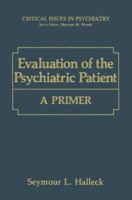 Evaluation of the Psychiatric Patient: A Primer 1468458825 Book Cover
