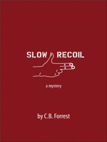 Slow Recoil: A Charlie McKelvey Mystery 1926607066 Book Cover