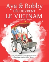 Aya et Bobby Découvrent le Vietnam: Le Pays du Dragon (French Edition) 9198370049 Book Cover