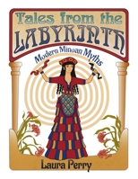 Tales from the Labyrinth: Modern Minoan Myths 130029695X Book Cover