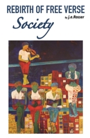 Rebirth Of Free Verse: Society 1950484122 Book Cover