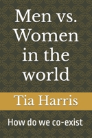 Men vs. Women in the world: How do we co-exist B0FLWGH6RR Book Cover