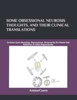 SOME OBSESSIONAL NEUROSIS THOUGHTS, AND THEIR CLINICAL TRANSLATIONS: Dr Amine Guen, Neurology, Neurosciences, Reviewed By Our Mentor And Reference, Pr Julien Bogousslavsky B08JM7SD5P Book Cover