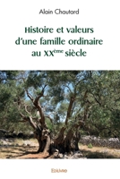 Histoire et valeurs d'une famille ordinaire au XXème siècle (French Edition) 2414484578 Book Cover
