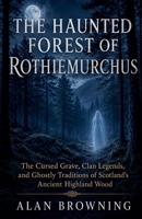 The Haunted Forest Of Rothiemurchus B0H4QMG4BF Book Cover