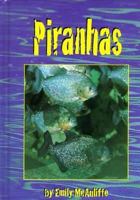 Piranhas (Dangerous Creatures) 1560656204 Book Cover